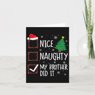 Nice Naughty mein Bruder tat es Weihnachten Famili Karte