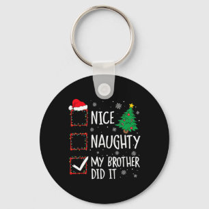 Nice Naughty mein Bruder tat es Weihnachten Famili Schlüsselanhänger