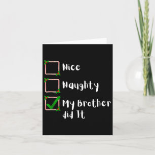 Nice Naughty mein Bruder tat es Weihnachtsfamilie Karte