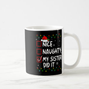 Nice Naughty meine Schwester hat es Xmas Familie B Kaffeetasse