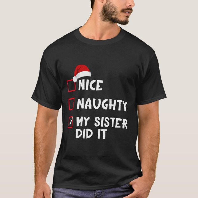 Nice Naughty, meine Schwester hat Weihnachten Weih T-Shirt (Vorderseite)