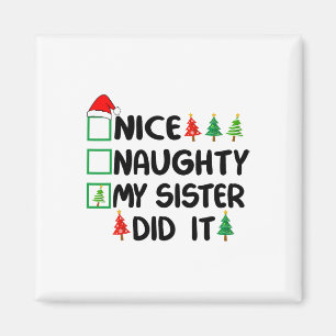 Nice Naughty meine Schwester hat Weihnachtsliste F Magnet