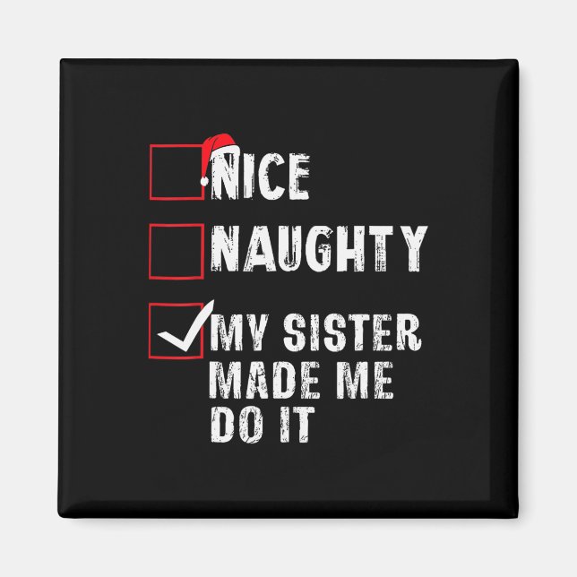 Nice Naughty meine Schwester ließ mich tun, es Wei Magnet (Vorne)