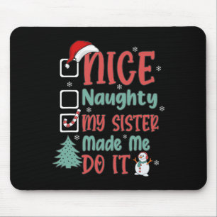Nice Naughty meine Schwester ließ mich tun, es Wei Mousepad