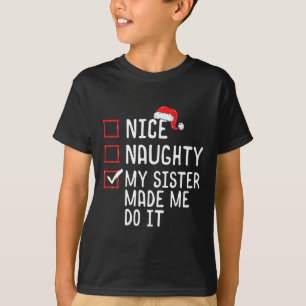 Nice Naughty meine Schwester ließ mich tun, es Wei T-Shirt
