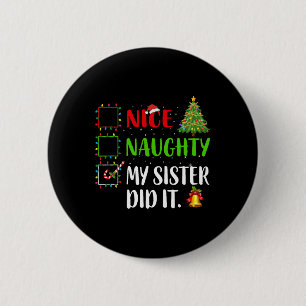 Nice Naughty meine Schwester tat es Weihnachten Fa Button