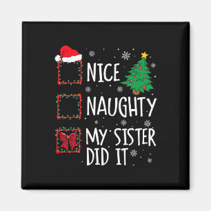 Nice Naughty meine Schwester tat es Weihnachten Fa Magnet