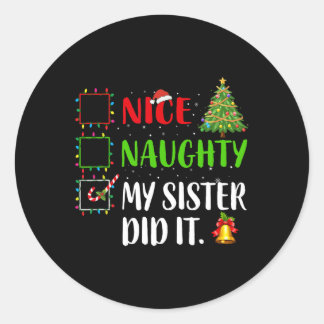 Nice Naughty meine Schwester tat es Weihnachten Fa Runder Aufkleber