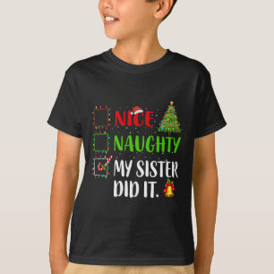 Nice Naughty meine Schwester tat es Weihnachten Fa T-Shirt
