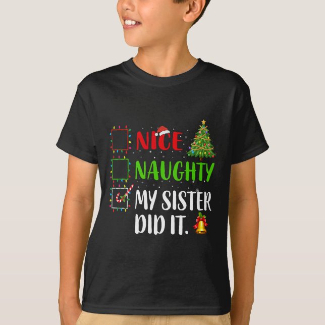 Nice Naughty meine Schwester tat es Weihnachten Fa T-Shirt (Vorderseite)