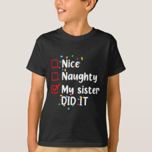 Nice Naughty meine Schwester tat es Weihnachten Fa T-Shirt