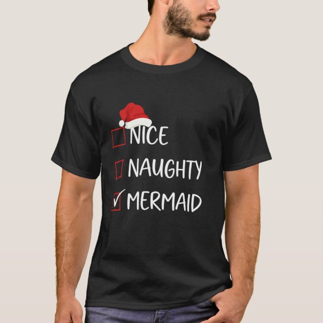 Nice Naughty Mermaid Christmas List Family Santa C T-Shirt (Vorderseite)