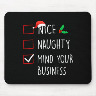 Nice Naughty Mind Your Business Weihnachtsfamilie Mousepad
