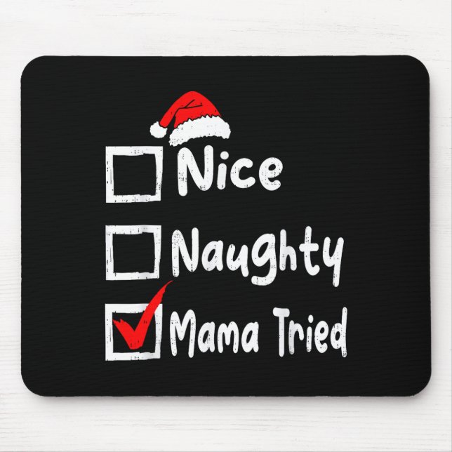 Nice Naughty Mom Tried Funny Christmas List Family Mousepad (Vorne)