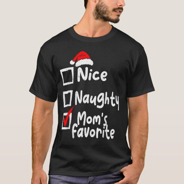 Nice Naughty Mom's Favorite Funny Christmas List F T-Shirt (Vorderseite)