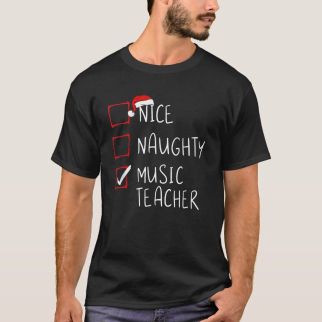 Nice Naughty Music Teacher Weihnachtsliste Weihnac T-Shirt (Vorderseite)