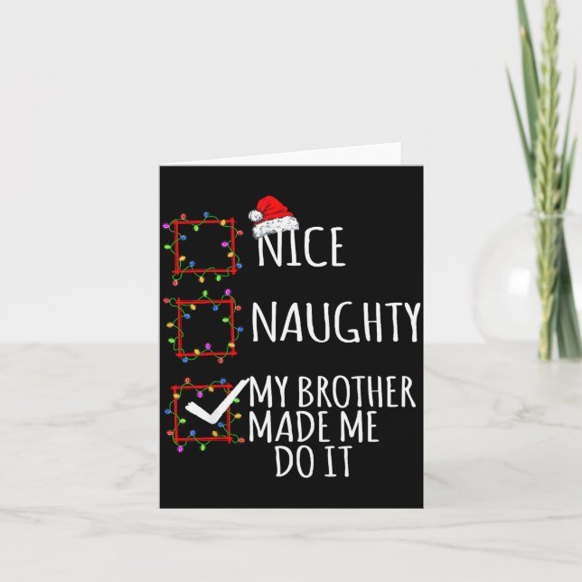 Nice Naughty My Brother Made Me Do It Christmas Li Karte (Vorderseite)