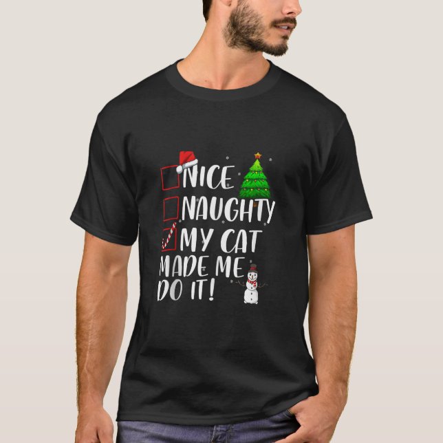 Nice Naughty My Cat Made Me Do It Christmas Matchi T-Shirt (Vorderseite)