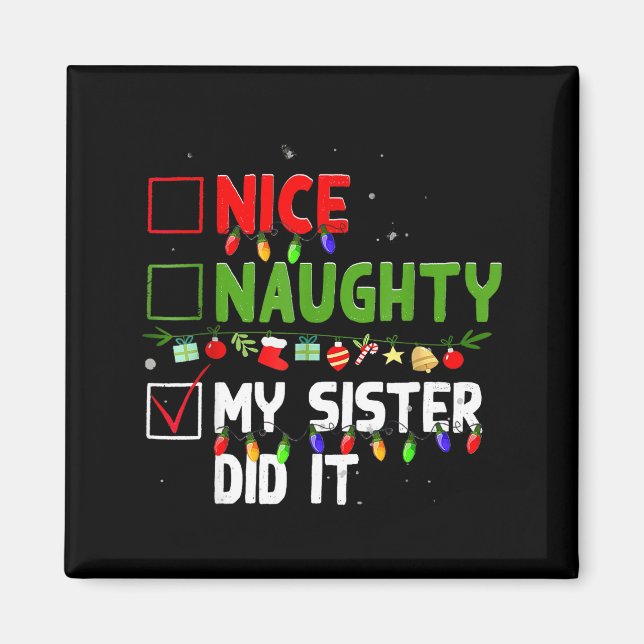Nice Naughty My Sister Did It Family Xmas Pajama C Magnet (Vorne)