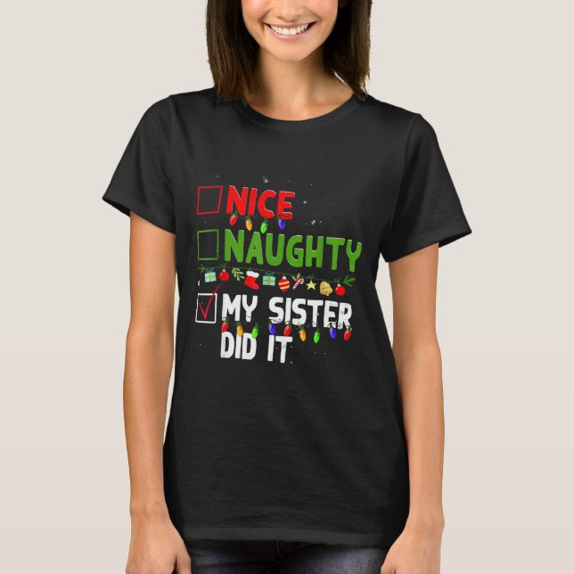 Nice Naughty My Sister Did It Family Xmas Pajama C T-Shirt (Vorderseite)