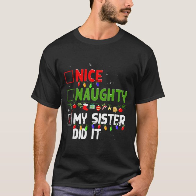 Nice Naughty My Sister Did It Family Xmas Pajama C T-Shirt (Vorderseite)