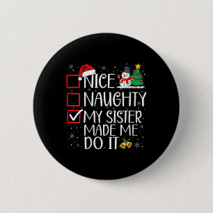 Nice Naughty my Sister ließ mich machen, Weihnacht Button