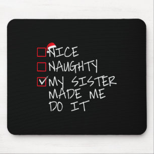 Nice Naughty my Sister ließ mich machen, Weihnacht Mousepad