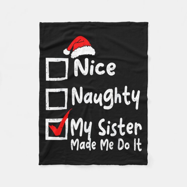 Nice Naughty My Sister Made Me Do It Funny Christm Fleecedecke (Vorderseite)