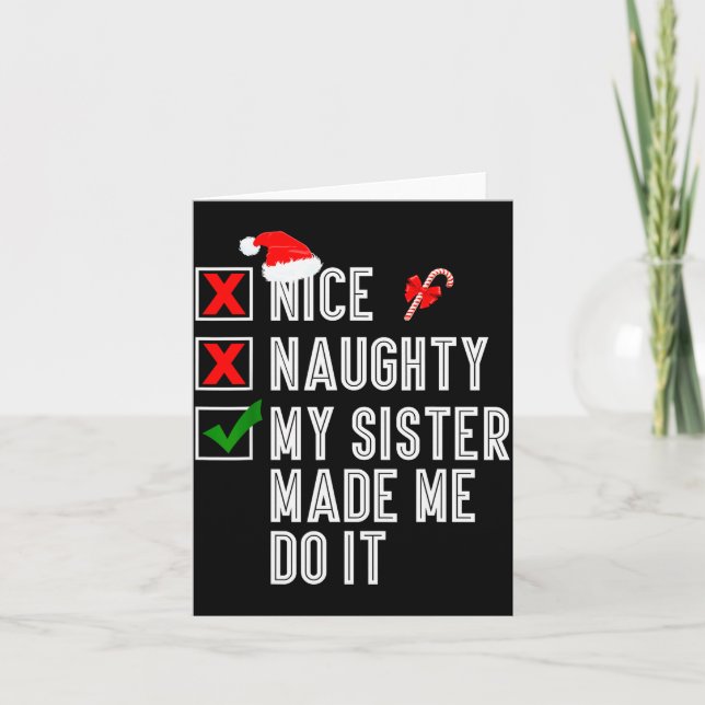Nice Naughty My Sister Made Me Do It Merry Christm Karte (Vorderseite)