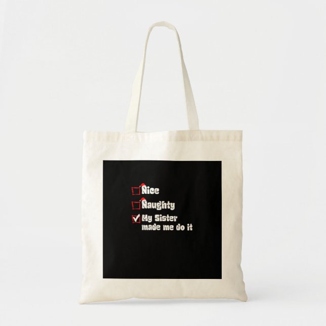 Nice Naughty My Sister Made Me Do It  Tote Bag Tragetasche (Vorne)
