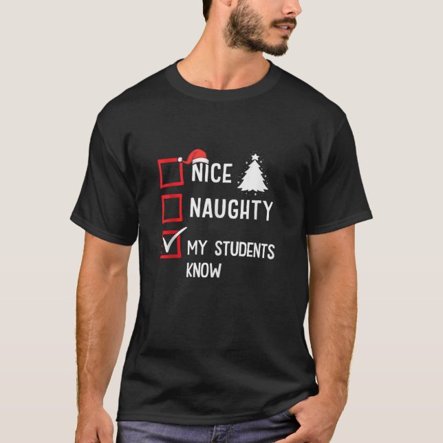 Nice Naughty My Students Know Christmas List Holid T-Shirt (Vorderseite)