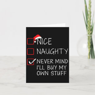 Nice Naughty Never Mind Buy Own Stuff Christmas Li Karte