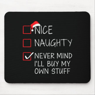 Nice Naughty Never Mind Buy Own Stuff Christmas Li Mousepad