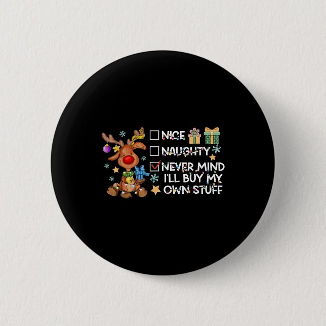 Nice Naughty Never Mind Ich kaufe mein eigenes Stu Button (Vorderseite)