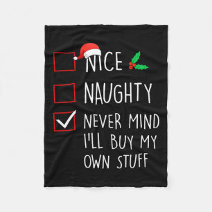 Nice Naughty Never Mind Ich kaufe mein eigenes Stu Fleecedecke