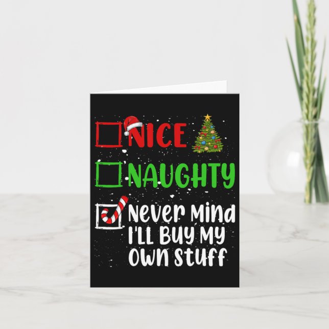 Nice Naughty Never Mind Ich kaufe mein eigenes Stu Karte (Vorderseite)
