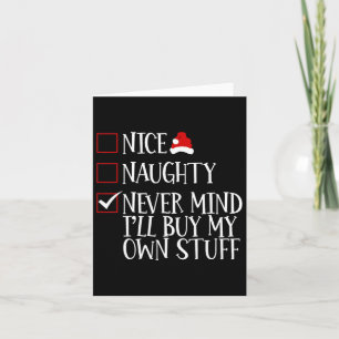 Nice Naughty Never Mind Ich kaufe mein eigenes Stu Karte