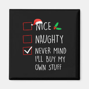 Nice Naughty Never Mind Ich kaufe mein eigenes Stu Magnet