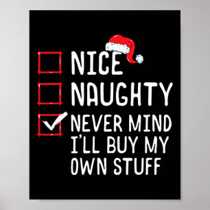 Nice Naughty Never Mind Ich kaufe mein eigenes Stu Poster