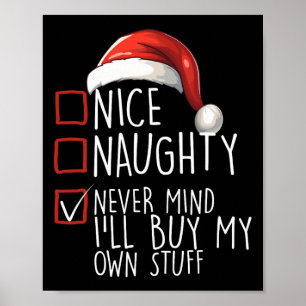 Nice Naughty Never Mind Ich kaufe mein eigenes Stu Poster