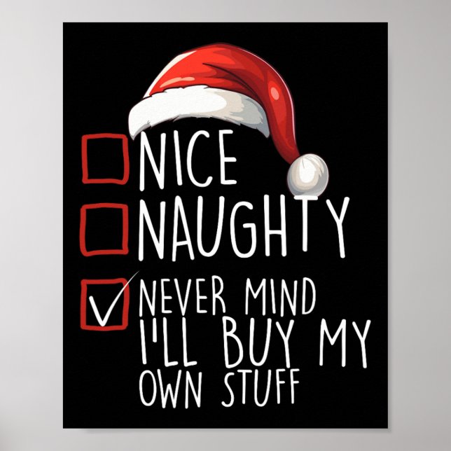 Nice Naughty Never Mind Ich kaufe mein eigenes Stu Poster (Vorne)