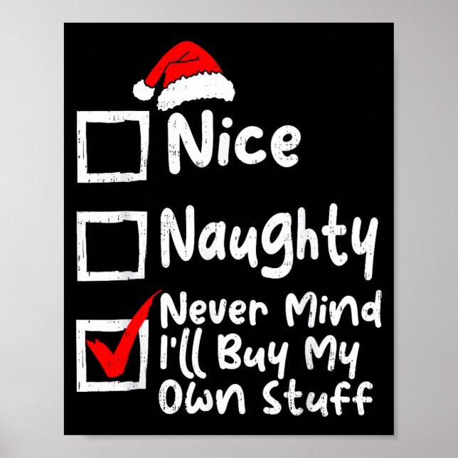 Nice Naughty Never Mind I'll Buy My Own Stuff Chri Poster (Vorne)