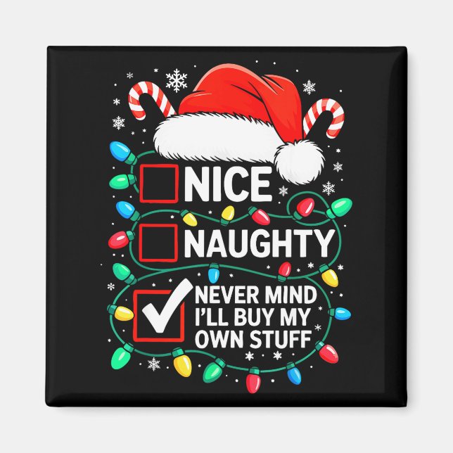 Nice Naughty Never Mind I'll Buy My Own Stuff Shir Magnet (Vorne)