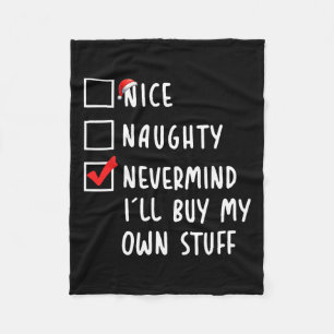 Nice Naughty Nevermind Ich werde mein eigenes Stuf Fleecedecke