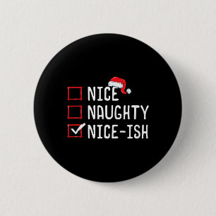 Nice Naughty Nice-ish Weihnachtsliste Button