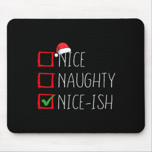 Nice Naughty Nice Nice Christmas List Xmas Santa C Mousepad
