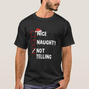 Nice Naughty nicht sagen Weihnachtsliste Weihnacht T-Shirt