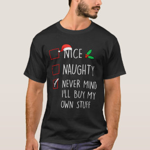 Nice Naughty Niemals daran denken, ich werde mein T-Shirt