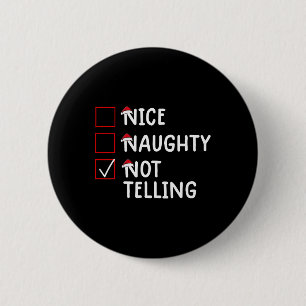 Nice Naughty not tell Niedliche Weihnachten Button