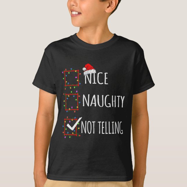 Nice Naughty Not Telling Christmas List Santa Clau T-Shirt (Vorderseite)